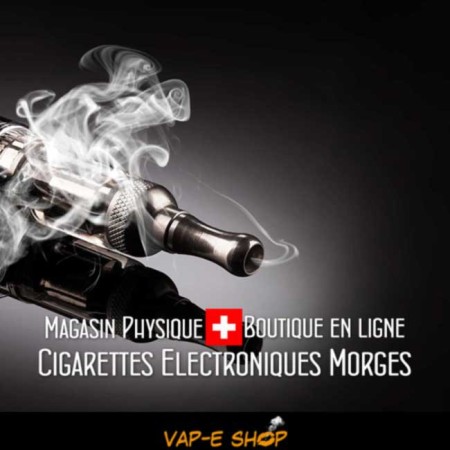 Cigarette Electronique Morges - Vape Shop Suisse